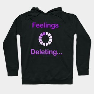 Feelings deleting Hoodie